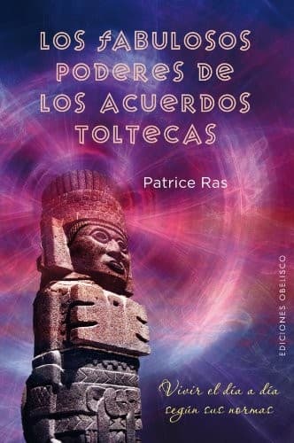 Portada de Los fabulosos poderes de los acuerdos toltecas
