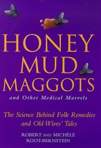Portada de Honey, mud, maggots, and other medical marvels
