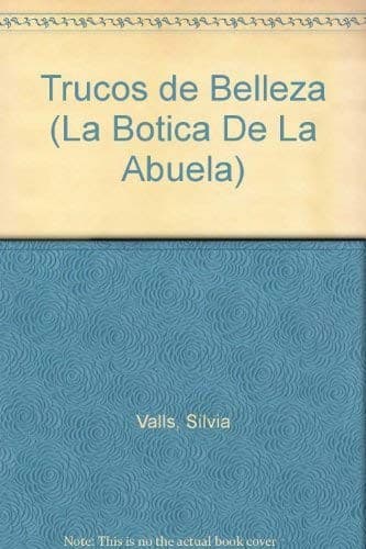 Portada de Trucos De Belleza (La Botica De La Abuela)