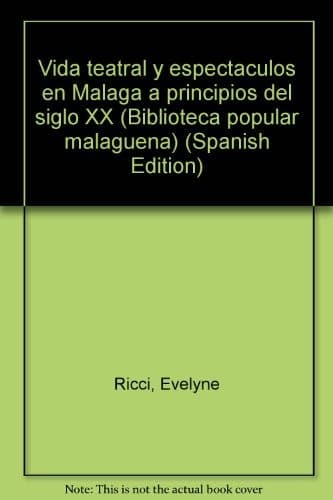 Portada de Vida teatral y espectáculos en Málaga a principios del siglo XX