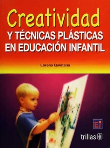 Portada de Creatividad Y Tecnicas Plasticas En Educacion Infantil