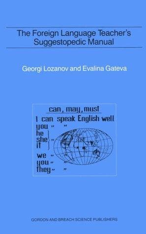 Portada de The foreign language teacher's suggestopedic manual