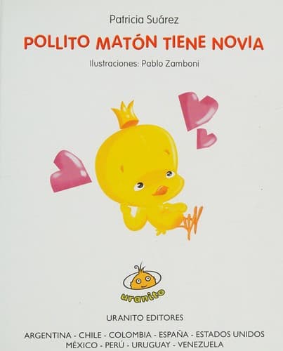 Portada de Pollito matón tiene novia / Patricia Suárez ; ilustraciones, Pablo Zamboni