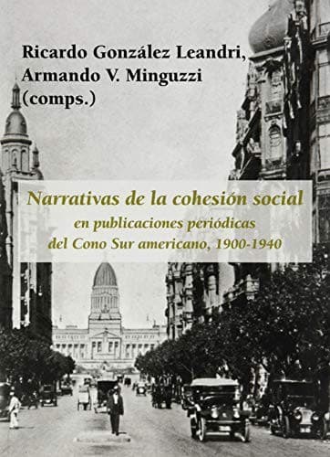 Portada de Narrativas de la cohesión social en publicaciones periódicas del Cono Sur americano