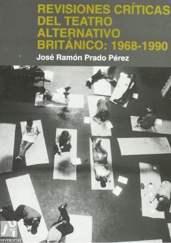 Portada de Revisiones criticas del teatro alternativo britanico 1968-1990/ Critics Revisions of British alternative theater 1968-1990