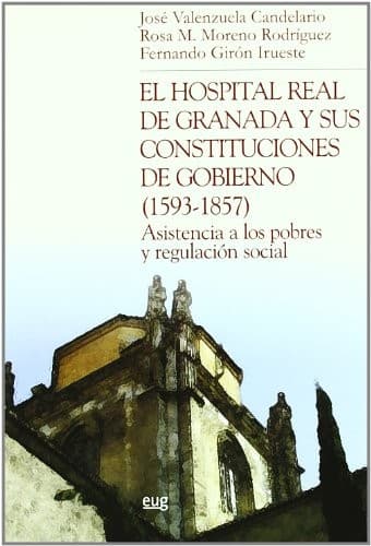 Portada de El Hospital Real de Granada y sus constituciones de Gobierno