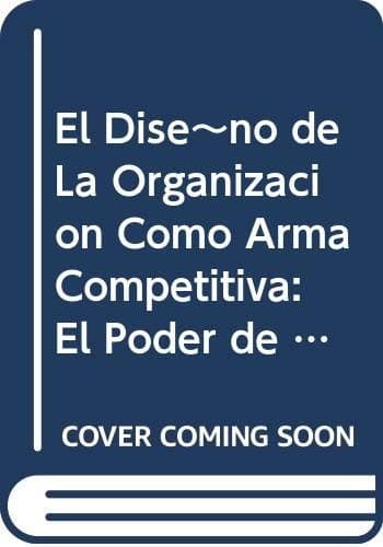 Portada de El Diseño de la Organización como Arma Competitiva