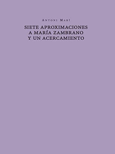 Portada de Siete aproximaciones a María Zambrano y un acercamiento