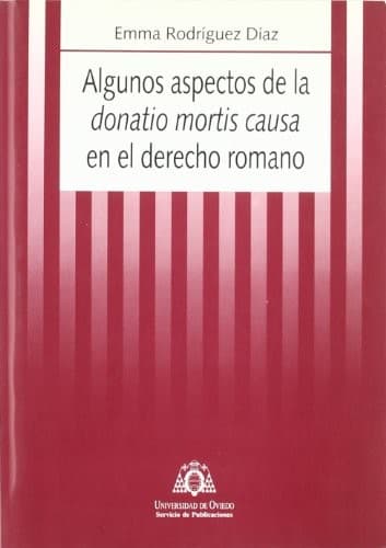 Portada de Algunos aspectos de la donatio mortis causa en el derecho romano