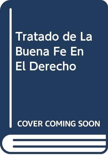 Portada de Tratado de La Buena Fe En El Derecho