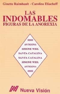 Portada de Las Indomables Figuras de La Anorexia (Coleccion Freud Lacan)