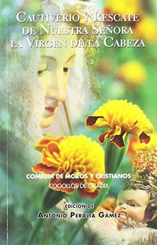 Portada de Cautiverio y rescate de Nuestra Señora la Virgen de la Cabeza