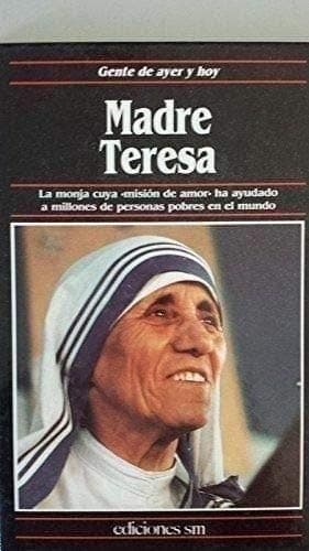 Portada de Madre Teresa (La Monja cuya -mision de amor- ha ayudado a millones de personas pobres en el mundo)