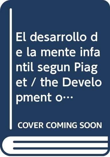 Portada de El Desarrollo De La Mente Infantil Segun Piaget