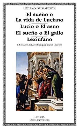 Portada de El sueño o La vida de Luciano; Lucio o El asno; El sueño o El gallo; Lexiufano