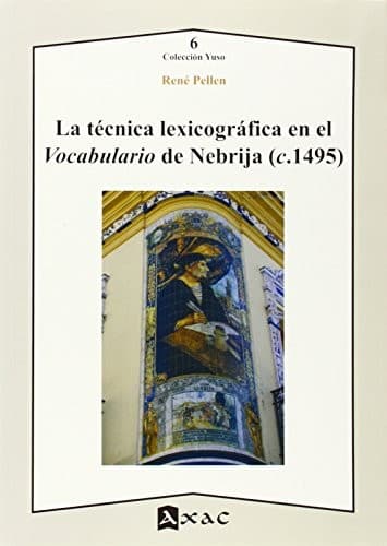 Portada de La técnica lexicográfica en el Vocabulario de Nebrija (c.1495)