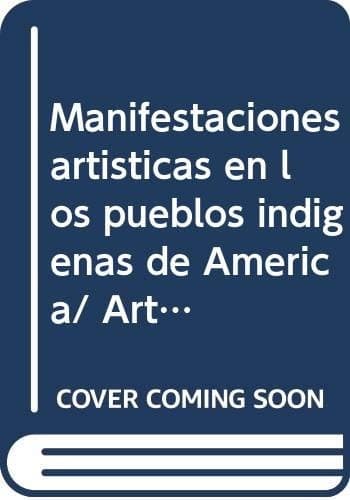 Portada de Manifestaciones artísticas de los pueblos indígenas de América