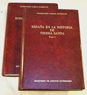 Portada de España en la historia de Tierra Santa: Obra Pia espanola a la sombra de un regio patronato