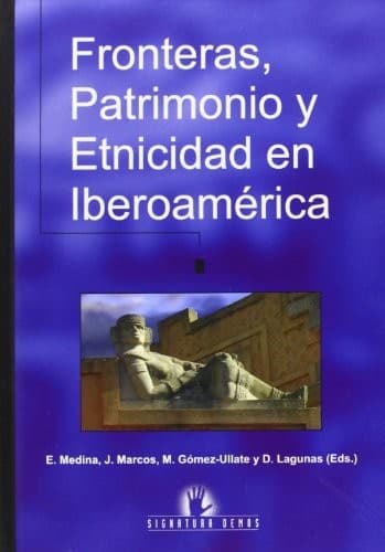 Portada de Fronteras, patrimonio y etnicidad en Iberoamérica