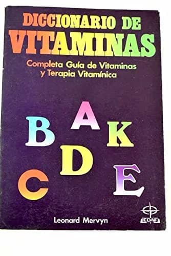 Portada de Diccionario De Vitaminas: Completa Guia De Vitaminas Y Terapia Vitaminica/Dictionary of Vitamins