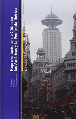 Portada de REPRESENTACIONES DE CHINA EN LAS AMÉRICAS Y LA PENINSULA IBÉRICA