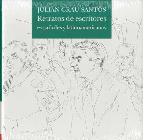 Portada de Julián Grau Santos, Retratos de escritores españoles y latinoamericanos