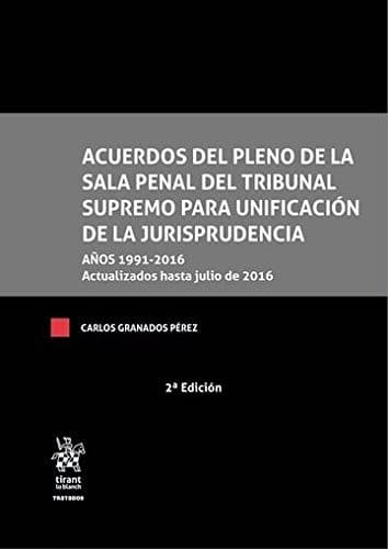 Portada de Acuerdos del Pleno de la Sala Penal del Tribunal Supremo Para Unificación de la Jurisprudencia 2ª Edición 2017