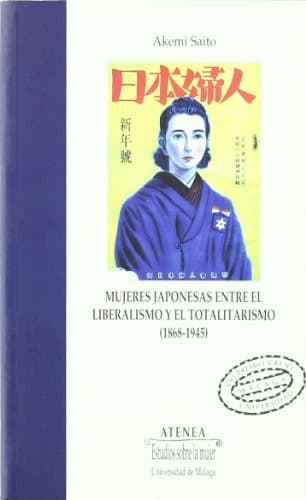 Portada de Mujeres japonesas entre el liberalismo y el totalitarismo, 1868-1945