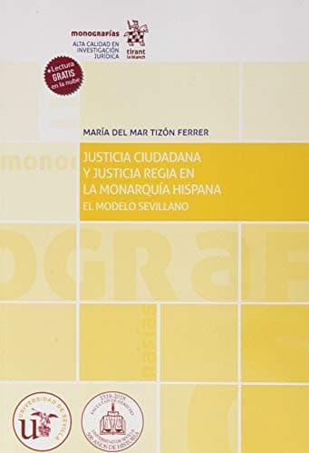 Portada de Justicia Ciudadana y Justicia Regia en la Monarquía Hispana. El Modelo Sevillano
