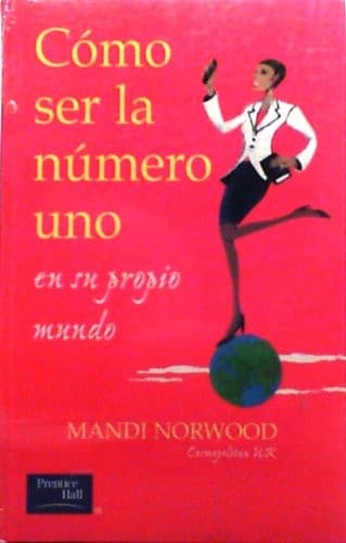 Portada de Como Ser La Numero Uno En Su Propio Mundo