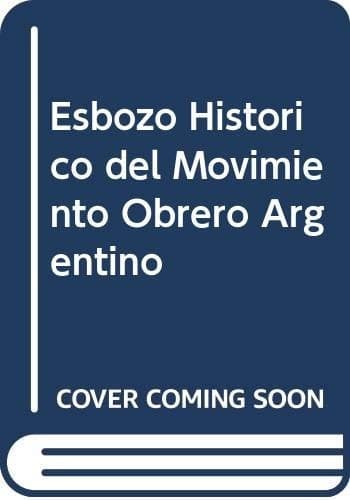 Portada de Esbozo histórico del movimiento obrero argentino
