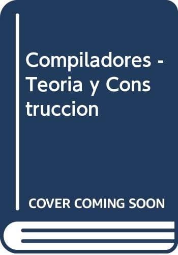 Portada de Compiladores - Teoria y Construccion