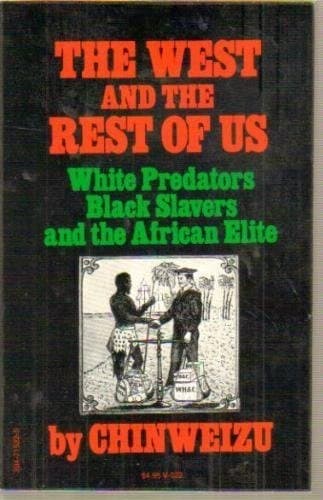 Portada de The West and the rest of us: white predators, Black slavers, and the African elite.