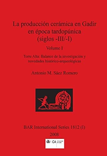 Portada de La producción cerámica en Gadir en época tardopúnica (siglos -III/-I)
