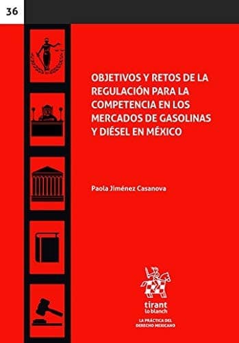 Portada de Objetivos y retos de la regulación para la competencia en los mercados de gasolinas y diésel en méxico
