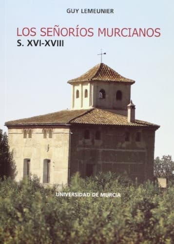 Portada de Señorios Murcianos, Los. Siglos Xvi-Xviii