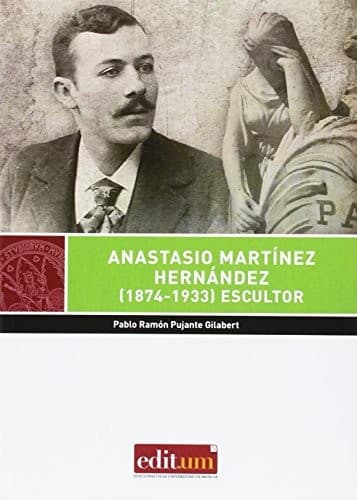 Portada de Anastasio Martínez Hernández Escultor