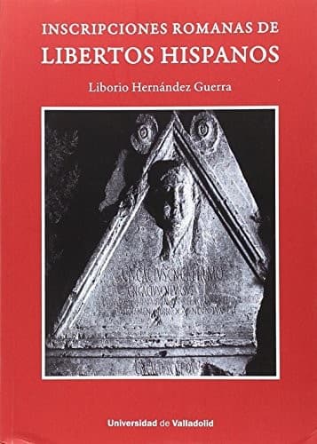 Portada de INSCRIPCIONES ROMANAS DE LIBERTOS HISPANOS
