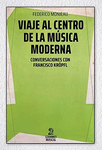 Portada de VIAJE AL CENTRO DE LA MUSICA MODERNA