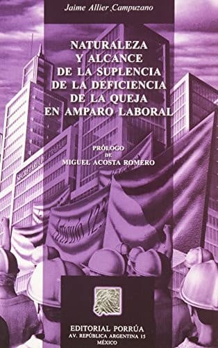 Portada de Naturaleza y alcance de la suplencia de la deficiencia de la queja en amparo laboral