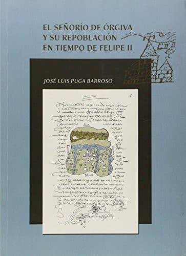 Portada de El señorío de Órgiva y su repoblación en tiempo de Felipe II