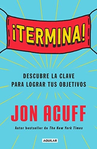Portada de ¡Termina! : Regálate el Don de Hacer Las Cosas / Finish