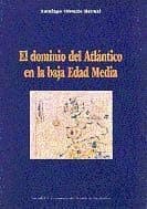 Portada de El dominio del Atlántico en la baja Edad Media