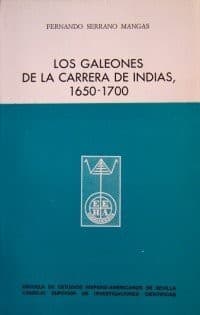 Portada de Los galeones de la carrera de Indias, 1650-1700