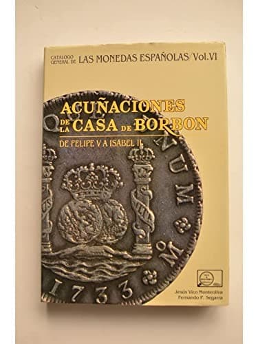 Portada de Acuñaciones de la Casa de Borbón de Felipe V a Isabel II