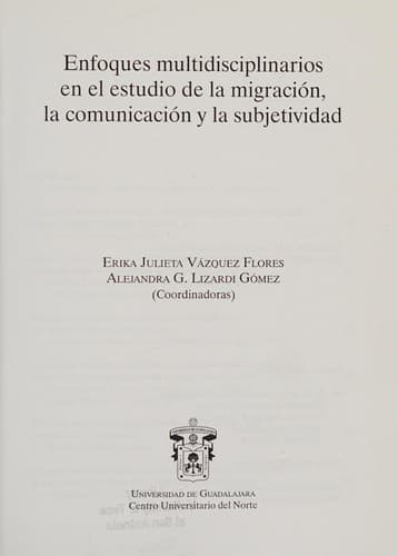 Portada de Enfoques multidisciplinarios en el estudio de la migración, la comunicación y la subjetividad