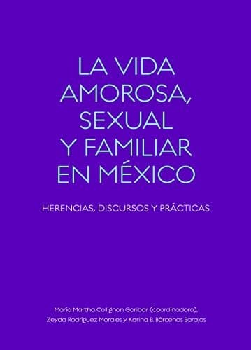 Portada de La vida amorosa, sexual y familiar en México