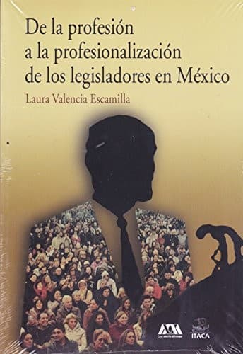 Portada de De la profesión a la profesionalización de los legisladores en México
