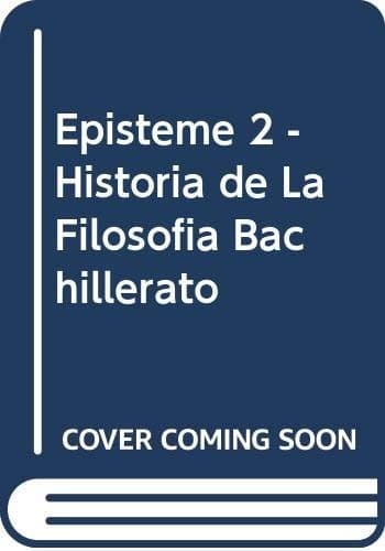 Portada de Episteme 2 - Historia de La Filosofia Bachillerato