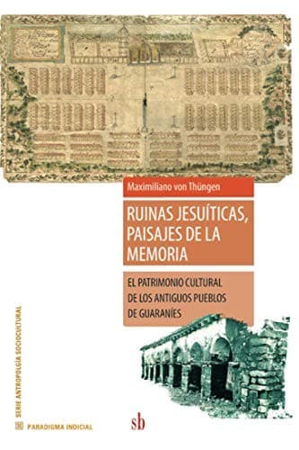 Portada de Ruinas jesuíticas, paisajes de la memoria